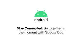Stay Connected: Be together in the moment with Google Duo screenshot 3