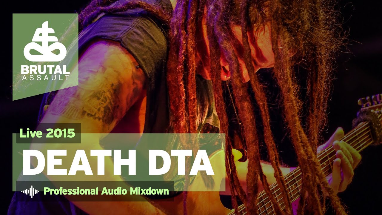 Watch Brutal Assault 20 - Death Dta (live) 2015 on YouTube Watch Brutal Assault 20 - Death Dta (live) 2015 on YouTube