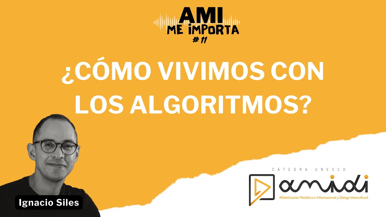 ¿Cómo vivimos con los algoritmos? | AMI me importa T01 - E11