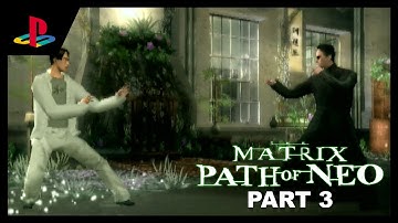 The Matrix: Path of Neo | PS2 • Walkthrough [PART 3]