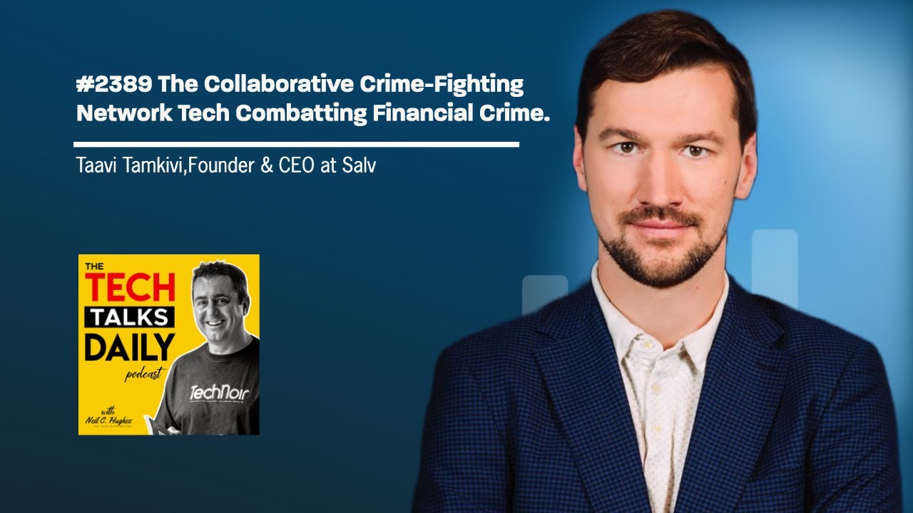 2389: Salv - The Collaborative Crime-Fighting Network Tech Combatting Financial Crime.