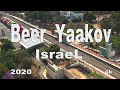 ISRAEL  Beer Yaakov 2020 4k