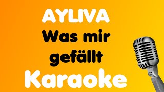 AYLIVA • Was mir gefällt • Karaoke