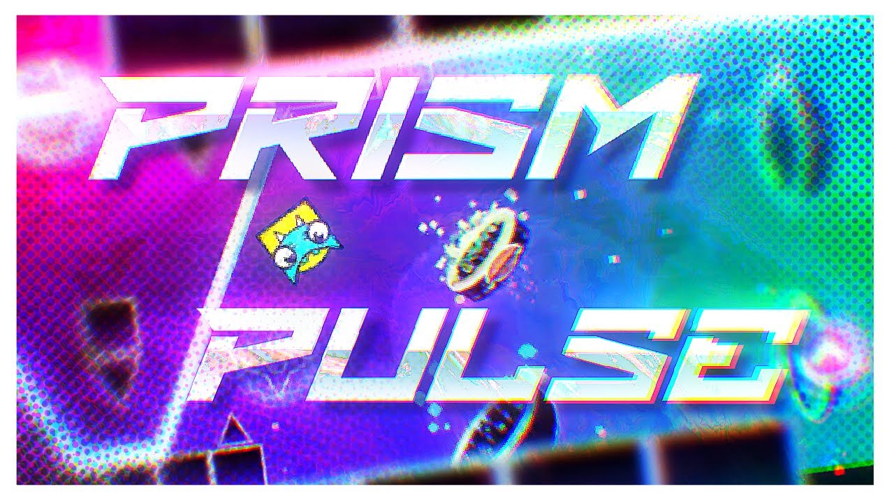 "Prism Pulse" Full layout by xVoid and Extrox | Geometry Dash 2.2