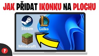 Jak dát IKONKU PROGRAMU na PLOCHU | Návod | WIN 11 / PC