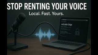 Why I Built VoiceBridge: Taking Back Control of My Voice Workflow