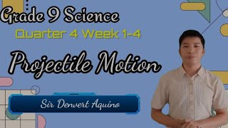 Science 9 - Quarter 4 Week 1-4 l Projectile Motion