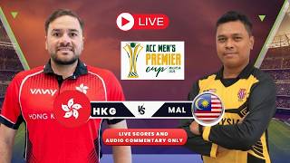 Malayasia vs Honkong |  ACC MEN'S PREMIRE CUP 2026 |  Match Live Scores and Commentary |