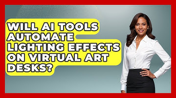 Will AI Tools Automate Lighting Effects on Virtual Art Desks? | The Virtual Art Desk News