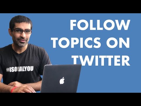 HOW TO FOLLOW TOPICS ON TWITTER + WHY SHOULD YOU [New Twitter Update ...