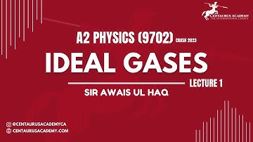 Ideal Gases (Lecture 2) - A2 Physics 9702 | Crash 2023