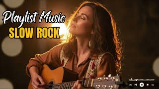 Playlist Slow Rock 2025 – Soft Rock Love Echoes 💖 Emotional Ballads for Relaxing Moments