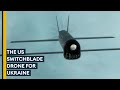 Switchblade: A look at the drone the US is sending to Ukraine