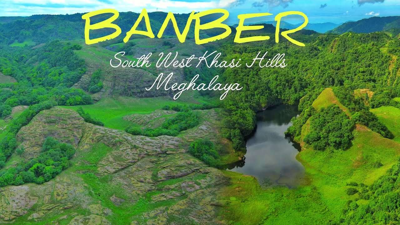 BANBER | MAWTEN | SOUTH WEST KHASI HILLS | 