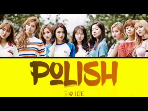 TWICE (트와이스) - Polish[ Color Coded Lyrics Video 가사 歌詞 |KAN|ROM|ENG]