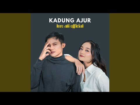 Kadung Ajur - Loro Ati Official