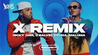 X Remix - Nicky Jam ❌ Maluma ❌ J Balvin ❌ Ozuna