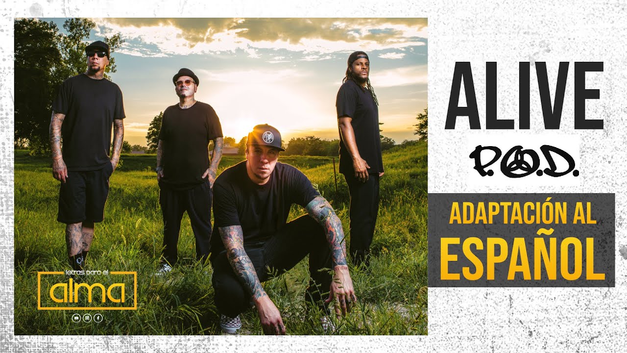 P.O.D. - ALIVE [Español - adaptación] Canción Hablada - YouTube