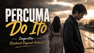 Reinhard Morgan - Percuma Do Ito (Lirik Lagu Batak) Lagu Batak Galau Terbaru 