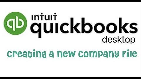 QB Desktop: Creating a new company file
