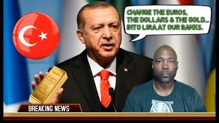 President Erdogan Tells Citizens To Turn GOLD In For Dying Lira