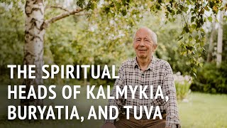 The Spiritual Heads of Kalmykia, Buryatia and Tuva | Dr Andrey Terentyev