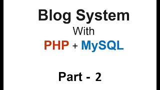 Blog System in PHP & MySQL   Part 2