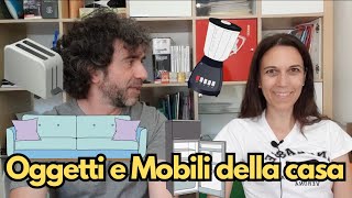 Conversazione Naturale in Italiano: OGGETTI E MOBILI DELLA CASA|Real Italian Conversation (ita SUB)