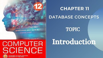 12 Computer Science | Chapter 11 DATABASE CONCEPTS  | INTRODUCTION |  TN State Board | Tamil