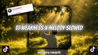 DJ WEAKNESS x MELODY 𝙎𝙤𝙪𝙣𝙙 𝙍𝙄𝙅𝘼𝙇'𝗣𝗥𝗘𝗦𝗘𝗧🕺|| Slow & reverb🎧