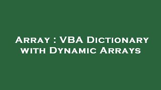 Array : VBA Dictionary with Dynamic Arrays