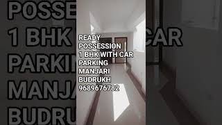 READY POSSESSION 1 BHK FOR SALE MANJARI BUDRUKH 9689676782