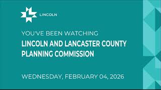 Lincoln - Lancaster County Planning Commission February 4, 2026