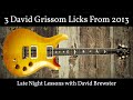 3 David Grissom Licks From 2013