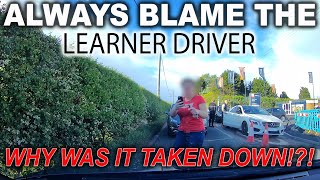 Always Blame The Learner Driver  Why was it taken down!?!