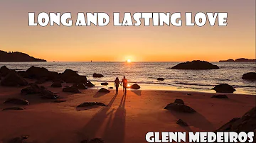 Glenn Medeiros - Long And Lasting Love (Lyrics)