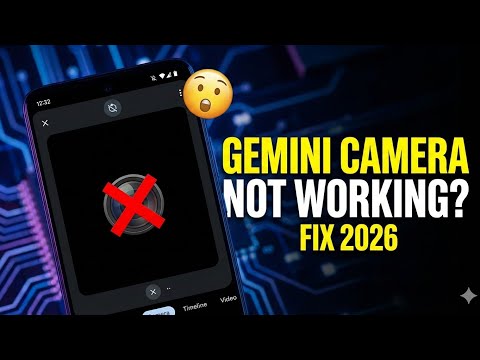 How to fix gemini live camera not working problem 2026