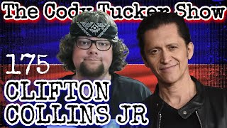Clifton Collins Jr | The Cody Tucker Show #175