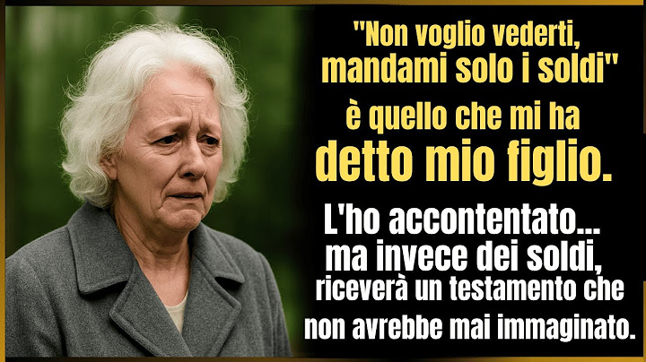 Mio figlio: "Mandami solo i soldi." Ma ciò che riceverà non sarà un semplice pagamento.