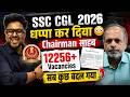 SSC CGL 2026 Official Notification Out 🔥 12256+ Vacancies | Pattern Change? Gagan Pratap Sir