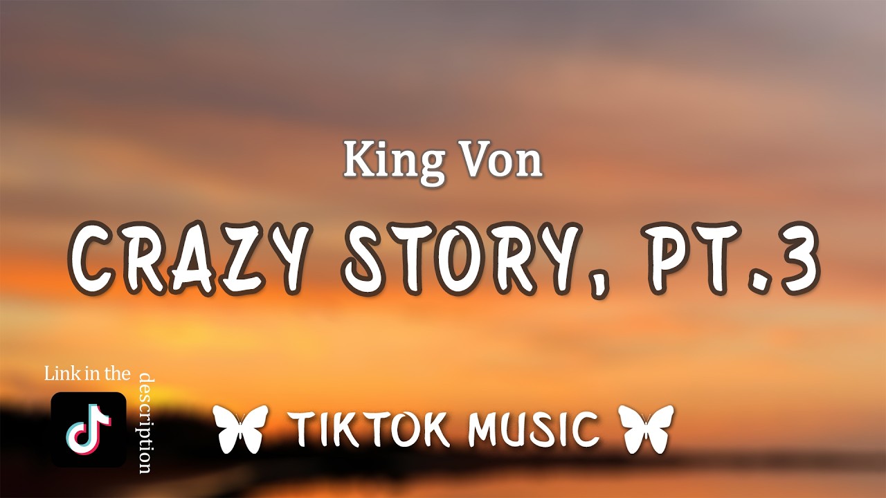 Crazy Story, Pt 3 - King Von (Lyrics) "i look to my right and i'm like damn" tiktok