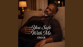 You Safe with Me