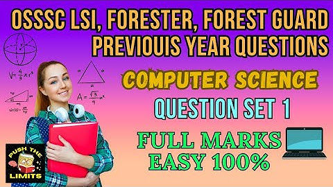 OSSSC LSI, FORESTER, FOREST GUARD | PREVIOUS YEAR QUESTION | COMPUTER SCIENCE SET 1