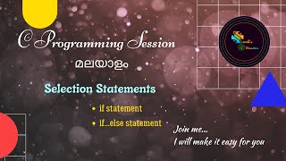C Programming Tutorial | Selection Statements in C | if | if...else | Malayalam