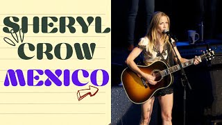 MEXICO Sheryl Crow