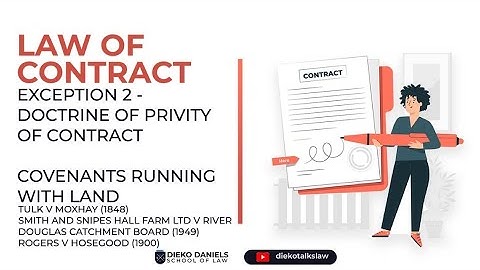 LAW OF CONTRACT - CONVENANTS RUNNING WITH LAND (EXCEPTION 2) - THE DOCTRINE OF PRIVITY OF CONTRACT