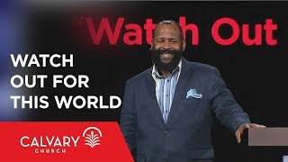 Watch Out for This World - Romans 12:1-2 - Tony Clark