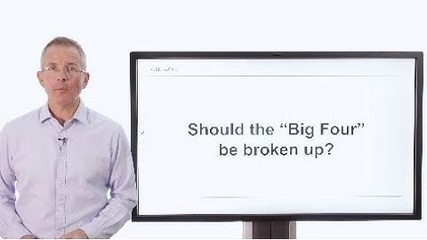 Killik Explains: Should the "Big Four" be broken up?