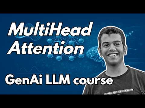L- 11 | Multihead Attention mechanism in detail | GenAi LLM course Ai in Hindi