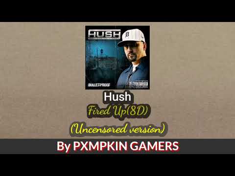 Hush - Fired Up (8D Audio)